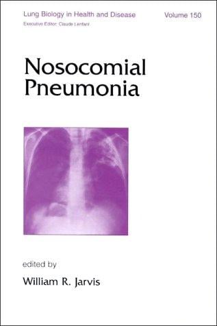 Nosocomial Pneumonia (Lung Biology in Health and Disease)