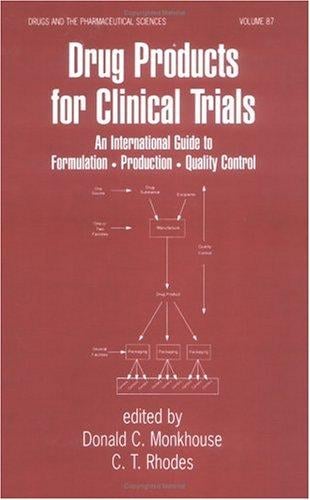 Drug products for clinical trials : an international guide to formulation, production, quality control