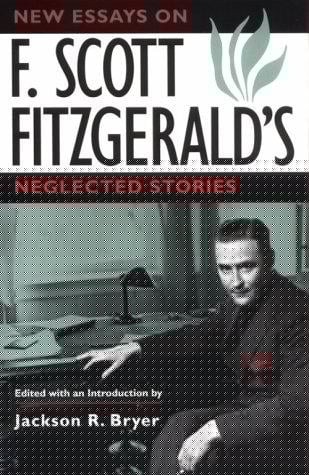 New Essays on F. Scott Fitzgerald's Neglected Stories