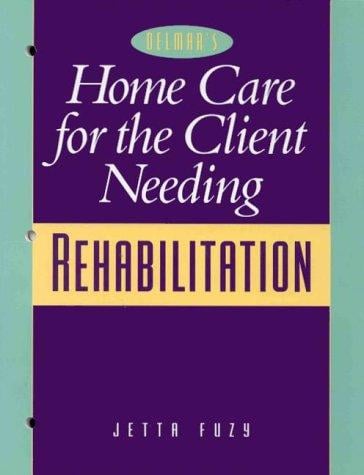 Home care for the client needing rehabilitation