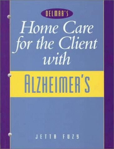 Home care for the client with Alzheimer's