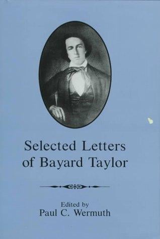 Selected letters of Bayard Taylor