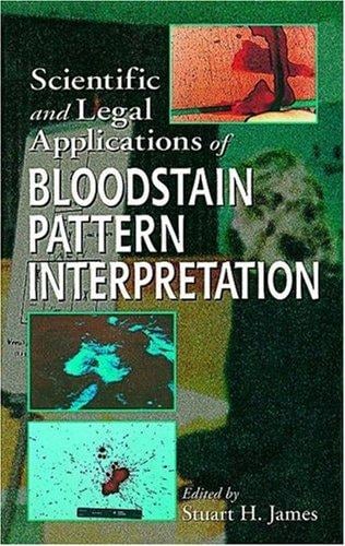Scientific and legal applications of bloodstain pattern interpretation