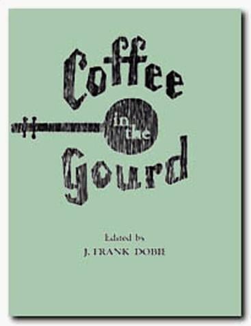 Coffee in the Gourd (Publications of the Texas Folklore Society)