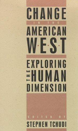 Change in the American West: Exploring the Human Dimension (Halcyon: a Journal of the Humanities)