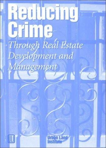 Reducing crime through real estate development and management