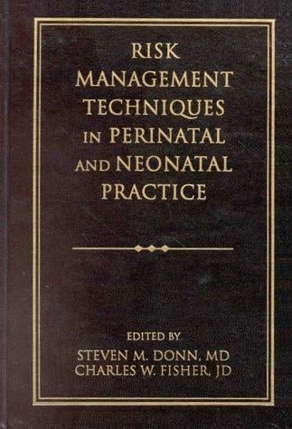 Risk management techniques in perinatal and neonatal practice
