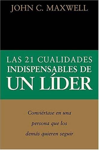 21 Cualidades Indispensables De Un Líder,las