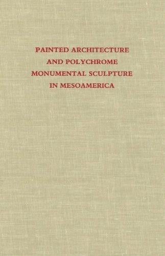 Painted architecture and polychrome monumental sculpture in Mesoamerica