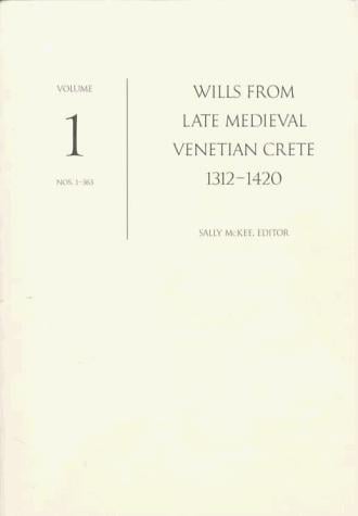 Wills from late medieval Venetian Crete, 1312-1420