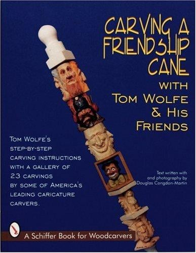 Carving a friendship cane with Tom Wolfe and his friends