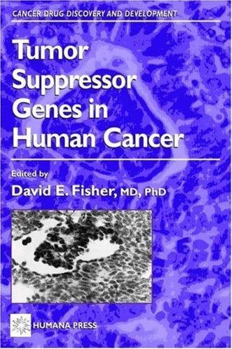 Tumor Suppressor Genes in Human Cancer (Cancer Drug Discovery and Development)