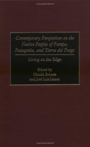 Contemporary perspectives on the native peoples of Pampa, Patagonia, and Tierra del Fuego