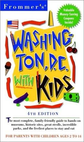 Frommer's Washington, D.C., with kids