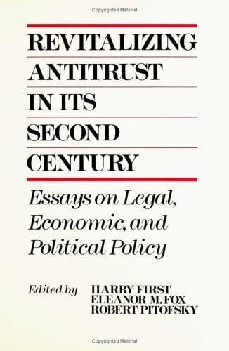 Revitalizing antitrust in its second century