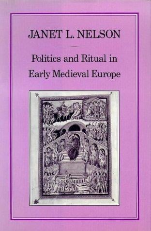 Politics and ritual in early medieval Europe