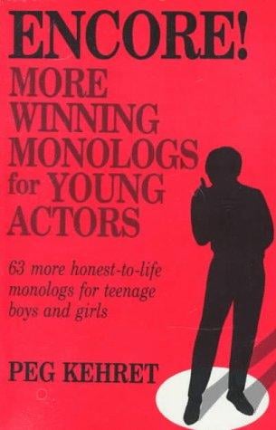 Encore!: More Winning Monologs for Young Actors