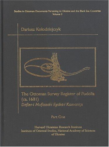 The Ottoman Survey Register of Podolia (ca. 1681) =