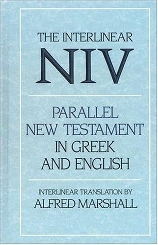 The interlinear NIV parallel New Testament in Greek and English