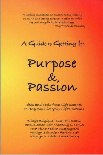 A guide to getting it : Purpose & passion