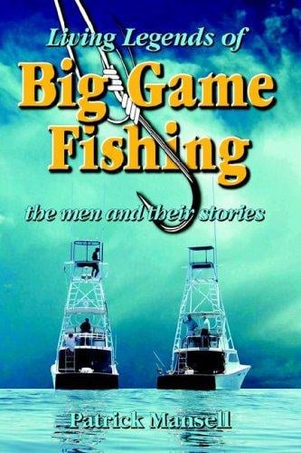 Living Legends of Big Game Fishing