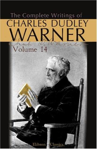 The Complete Writings of Charles Dudley Warner: Volume 14