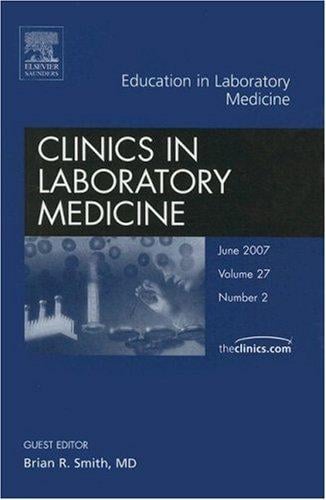 Education in Laboratory Medicine, An Issue of Clinics in Laboratory Medicine