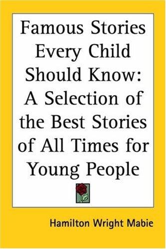 Famous Stories Every Child Should Know