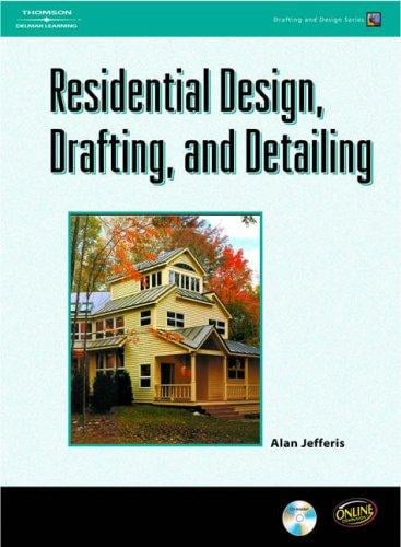 Residential Design, Drafting, And Detailing (Drafting and Design)