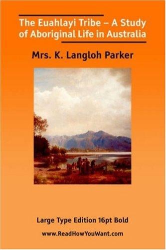 The Euahlayi Tribe  A Study of Aboriginal Life in Australia