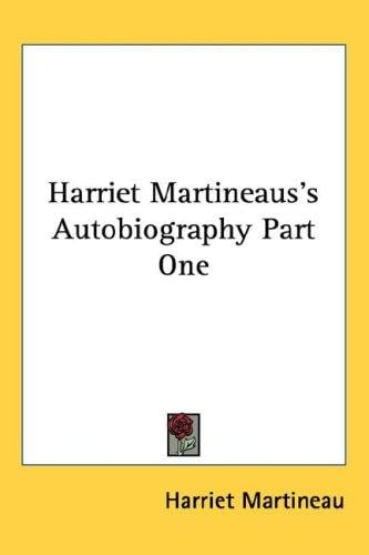 Harriet Martineaus's Autobiography Part One