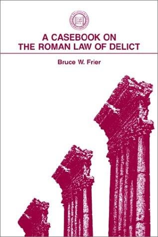 A Casebook on the Roman Law of Delict (Classical Resources Series / American Philological Associati)