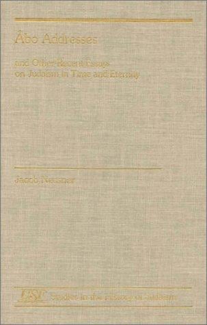 Abo Addresses and Other Recent Essays on Judaism in Time and Eternity