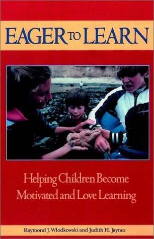 Eager to learn : helping children become motivated and love learning