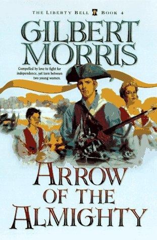 Arrow of the Almighty (The Liberty Bell #4)
