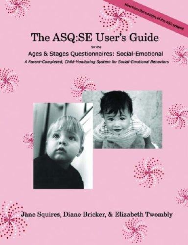 The Asq:Se User's Guide: For the Ages & Stages Questionnaires, Social-Emotional