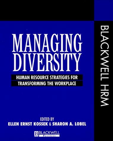 Managing Diversity: Human Resource Strategies for Transforming the Workplace