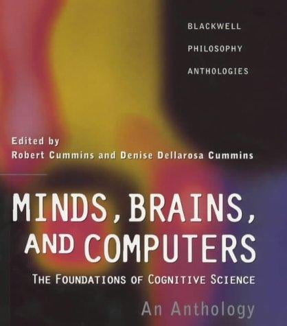 Minds, Brains, and Computers: The Foundations of Cognitive Science
