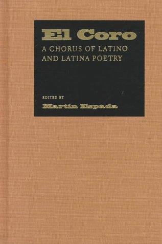 El Coro : a chorus of Latino and Latina poetry