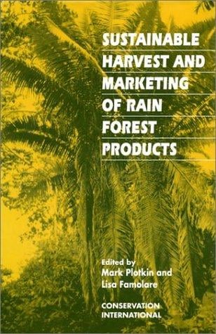 Sustainable harvest and marketing of rain forest products
