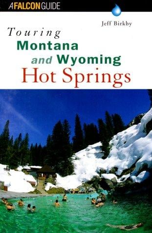 Touring Montana and Wyoming hot springs