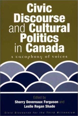 Civic discourse and cultural politics in Canada