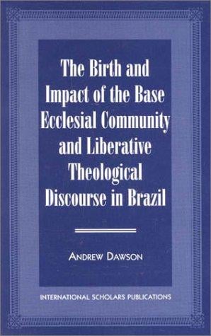 The birth and impact of the base ecclesial community and liberative theological discourse in Brazil