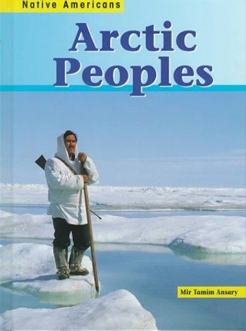 Arctic Peoples (Ansary, Mir Tamim. Native Americans.)