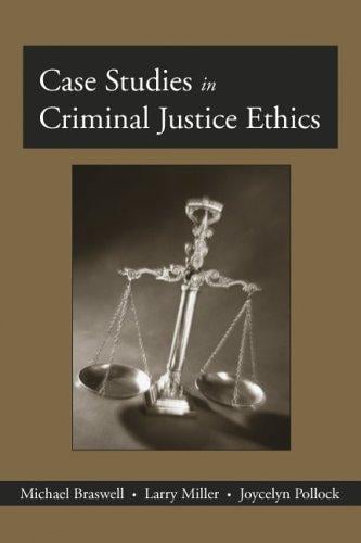 Case studies in criminal justice ethics