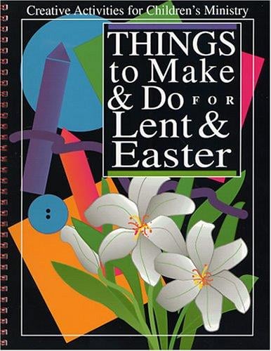 Things to make & do for Lent & Easter