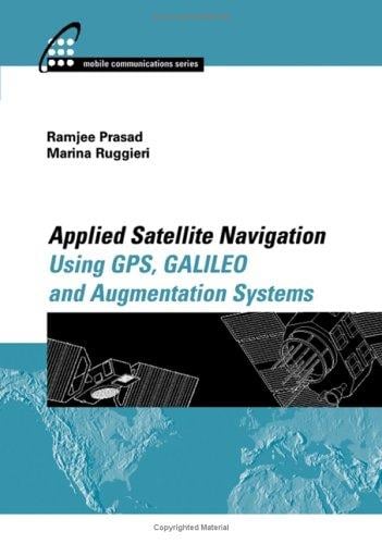 Applied satellite navigation using GPS, GALILEO, and augmentation systems