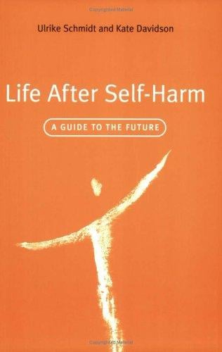 Life after self-harm : a guide to the future