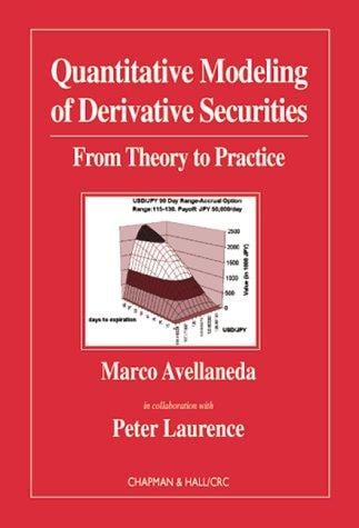 Quantitative modeling of derivative securities