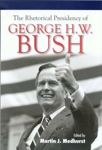 The rhetorical presidency of George H.W. Bush